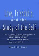 Love, Friendship and the Study of the Self