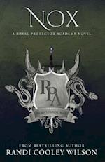 Nox: A Royal Protector Academy Novel 
