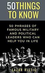 50 Phrases of Famous Military and Political Leaders Who Can Help You in Life