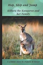 Hop, Skip and Jump: Killara the Kangaroo and her Family 