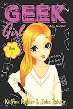 Geek Girl - Book 1: A Cool New Start 