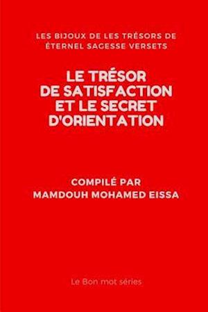 Le Trésor de Satisfaction Et Le Secret d'Orientation