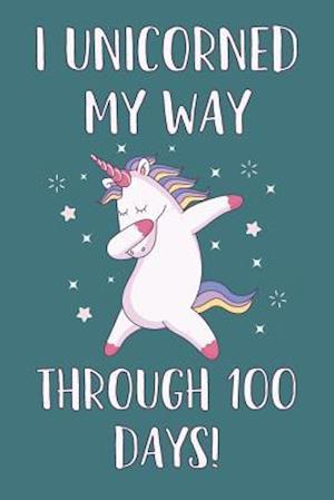 I Unicorned My Way Through 100 Days!
