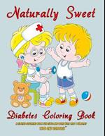 Naturally Sweet - Diabetes Coloring Book - A Special Coloring Book for Girls and Boys with Type 1 Diabetes - Type One Toddler