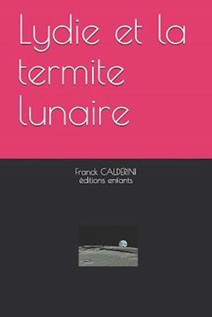 Lydie Et La Termite Lunaire