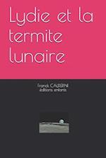 Lydie Et La Termite Lunaire