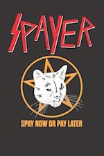 Spayer Spay Now or Pay Later
