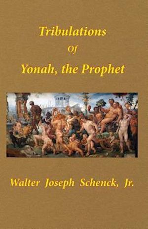 Tribulations of Yonah, the Prophet