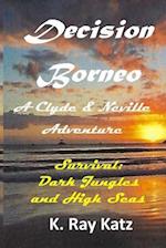 Decision Borneo: A Clyde & Neville Adventure 