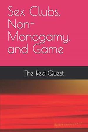 Sex Clubs, Non-Monogamy, and Game