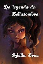 La leyenda de Bellasombra