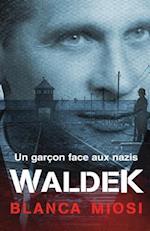 Waldek - Un Garçon Face Aux Nazis
