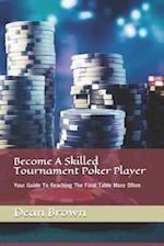 Become A Skilled Tournament Poker Player