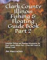 Clark County Illinois Fishing & Floating Guide Book Part 2