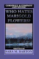 Who Hates Marigold Flowers?