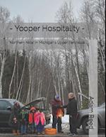 - Yooper Hospitality - : "Northern Nice" in Michigan's Upper Peninsula 