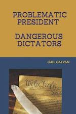 Problematic President Dangerous Dictators