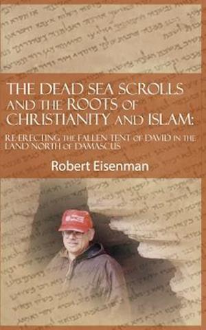 The Dead Sea Scrolls and the Roots of Christianity and Islam