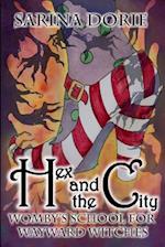 Hex and the City: A Hexy Witch Mystery 