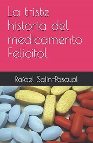 La triste historia del medicamento Felicitol