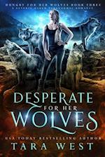 Desperate for Her Wolves: A Reverse Harem Paranormal Romance 