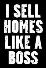 I Sell Homes Like a Boss