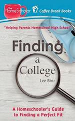 Finding a College: A Homeschooler's Guide to Finding a Perfect Fit 