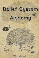 Belief System Alchemy Workbook