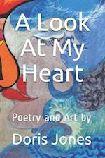 A Look At My Heart: Poetry and Art by 