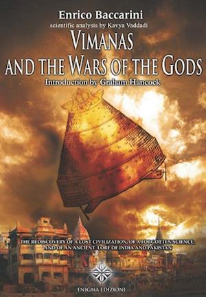 Vimanas and the Wars of the Gods: The Rediscovery of a Lost Civilization, of a Forgotten Science and of an Ancient Lore of India and Pakistan