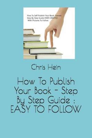 How to Publish Your Book - Step by Step Guide