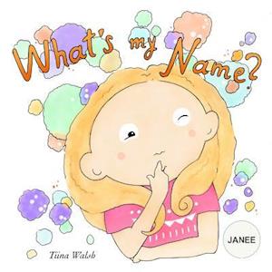 What's My Name? Janee