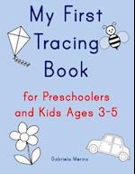 My First Tracing Book for Preschoolers and Kids Ages 3-5