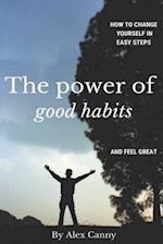 The Power Of Good Habits