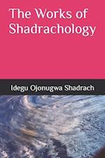 The Works of Shadrachology