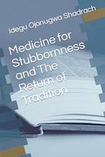 Medicine for Stubbornness and the Return of Tradition