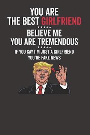 You Are the Best Girlfriend &#9734;&#9734;&#9734;&#9734;&#9734; Believe Me You Are Tremendous &#9734;&#9734;&#9734;&#9734;&#9734; If You Say I'm Just