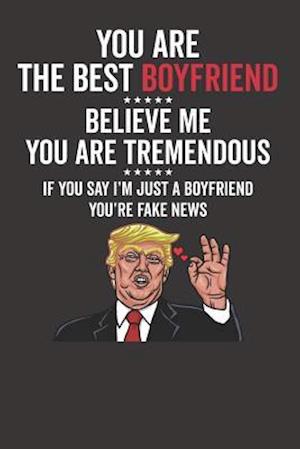 You Are the Best Boyfriend &#9734;&#9734;&#9734;&#9734;&#9734; Believe Me You Are Tremendous &#9734;&#9734;&#9734;&#9734;&#9734; If You Say I'm Just a