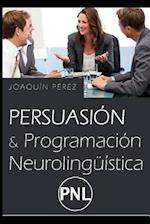 Persuasión Y Programación Neurolingüística