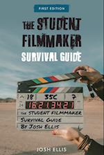 The Student Filmmaker Survival Guide