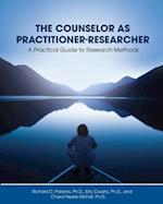 The Counselor as Practitioner-Researcher: A Practical Guide to Research Methods 