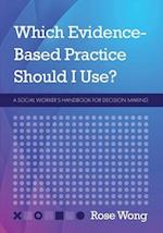 Which Evidence-Based Practice Should I Use?