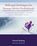 Skills and Techniques for Human Service Professionals: Counseling Environment, Helping Skills, Treatment Issues 