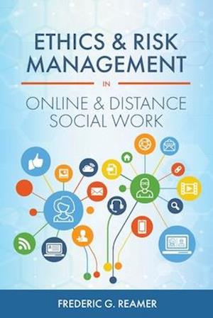 Ethics and Risk Management in Online and Distance Social Work