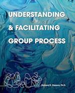 Understanding and Facilitating Group Process