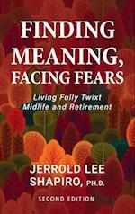 Finding Meaning, Facing Fears