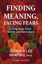 Finding Meaning, Facing Fears