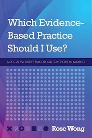 Which Evidence-Based Practice Should I Use?