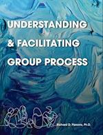 Understanding and Facilitating Group Process