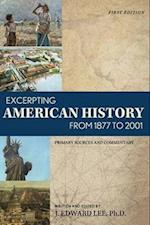 Excerpting American History from 1877 to 2001: Primary Sources and Commentary 